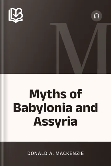 Myths of Babylonia and Assyria by Donald A. Mackenzie, book cover
