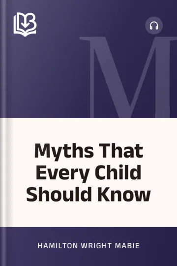Myths That Every Child Should Know by Hamilton Wright Mabie, book cover