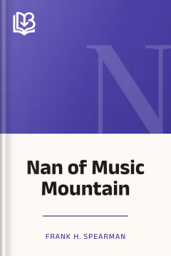 Nan of Music Mountain - Frank H. Spearman