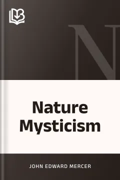 Nature Mysticism - John Edward Mercer