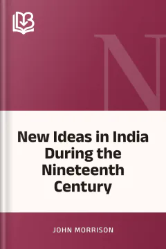 New Ideas in India During the Nineteenth Century - John Morrison
