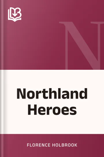 Northland Heroes by Florence Holbrook, book cover
