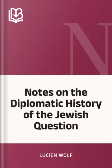 Notes on the Diplomatic History of the Jewish Question by Lucien Wolf, book cover