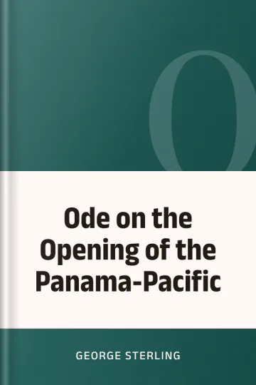 Ode on the Opening of the Panama-Pacific by George Sterling, book cover