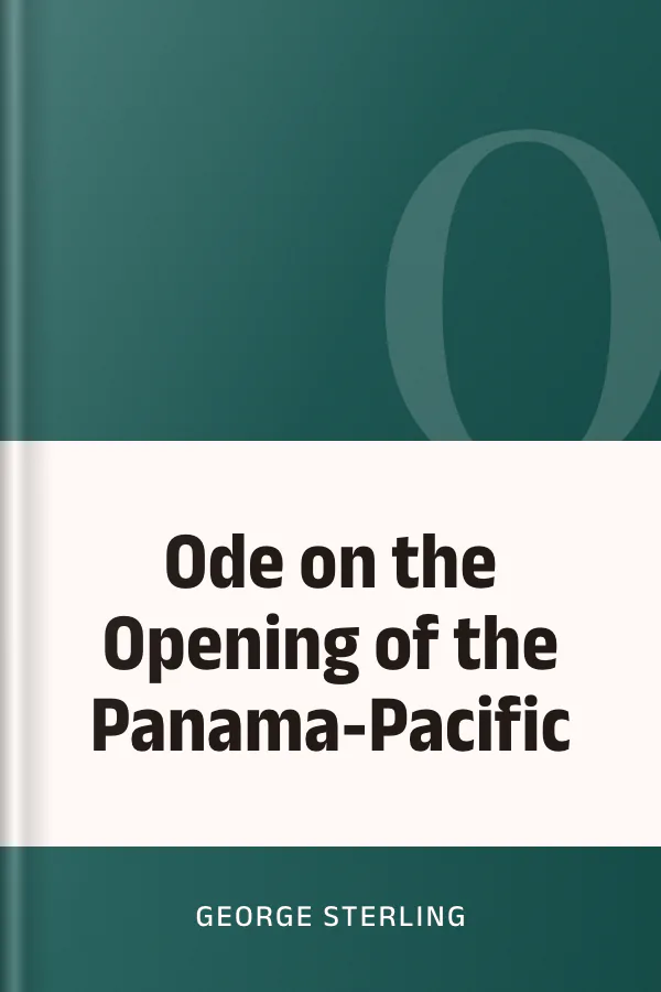 Ode on the Opening of the Panama-Pacific by George Sterling, book cover