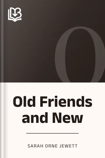 Old Friends and New by Sarah Orne Jewett, book cover