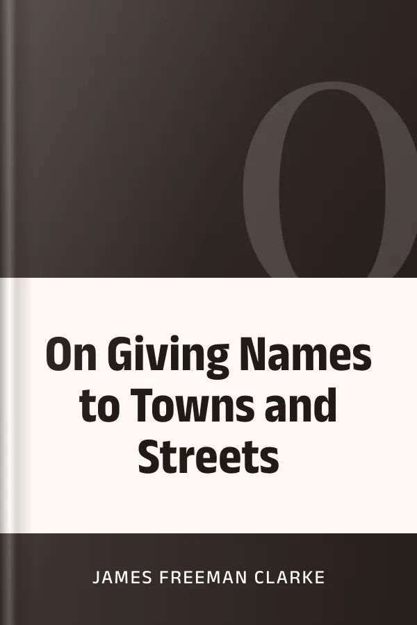 On Giving Names to Towns and Streets by James Freeman Clarke, book cover