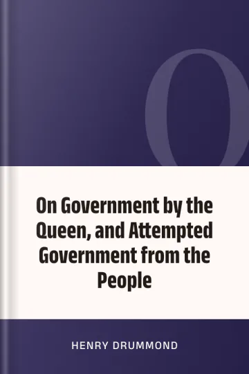 On Government by the Queen, and Attempted Government from the People by Henry Drummond, book cover