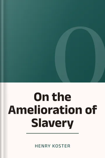 On the Amelioration of Slavery by Henry Koster, book cover
