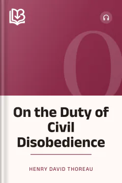 On the Duty of Civil Disobedience - Henry David Thoreau