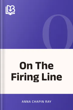 On The Firing Line - Anna Chapin Ray