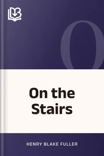 On the Stairs by Henry Blake Fuller, book cover