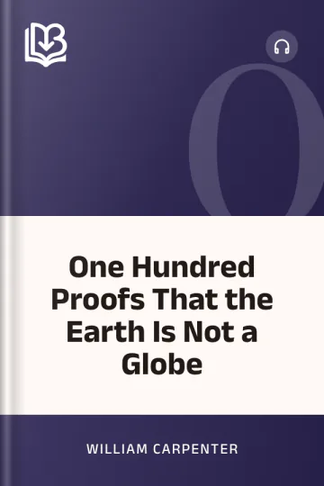 One Hundred Proofs That the Earth Is Not a Globe by William Carpenter, book cover