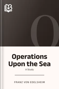 Operations Upon the Sea - Franz von Edelsheim