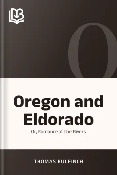 Oregon and Eldorado - Thomas Bulfinch