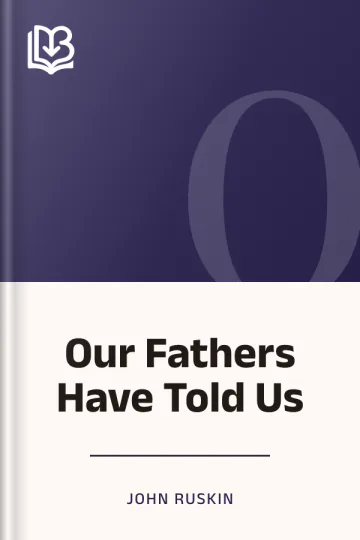 Our Fathers Have Told Us by John Ruskin, book cover