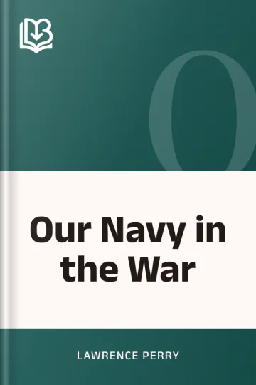 Our Navy in the War by Lawrence Perry, book cover