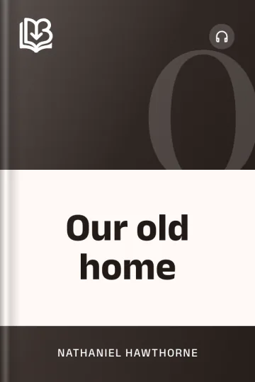 Our old home by Nathaniel Hawthorne, book cover