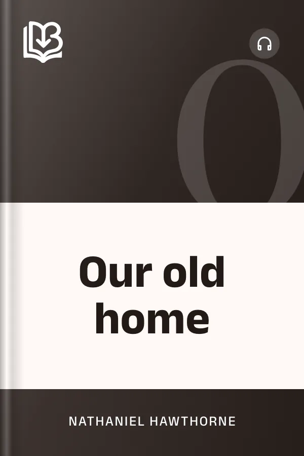Our old home by Nathaniel Hawthorne, book cover