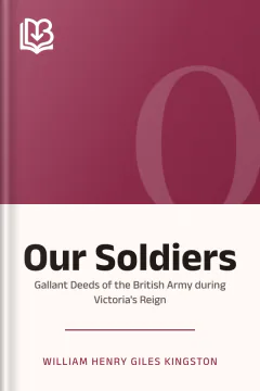 Our Soldiers - William Henry Giles Kingston