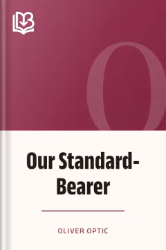 Our Standard-Bearer - Oliver Optic