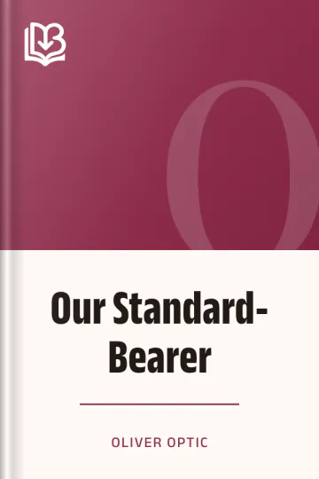 Our Standard-Bearer by Oliver Optic, book cover