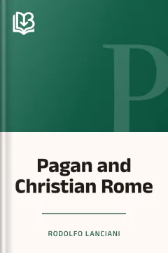 Pagan and Christian Rome - Rodolfo Lanciani