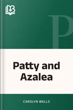 Patty and Azalea - Carolyn Wells