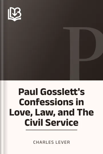 Paul Gosslett's Confessions in Love, Law, and The Civil Service by Charles Lever, book cover