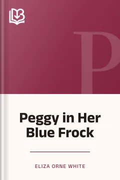 Peggy in Her Blue Frock - Eliza Orne White