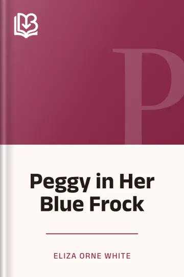 Peggy in Her Blue Frock by Eliza Orne White, book cover