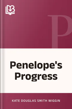 Penelope's Progress - Kate Douglas Smith Wiggin