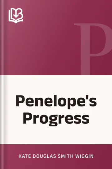 Penelope's Progress by Kate Douglas Smith Wiggin, book cover
