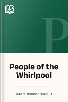 People of the Whirlpool - Mabel Osgood Wright
