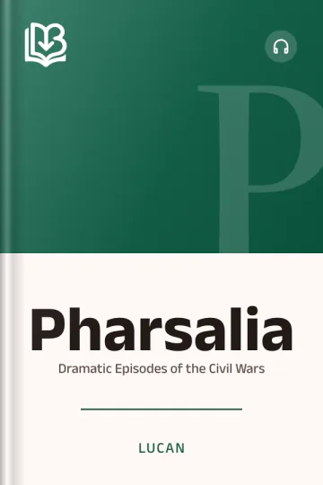 Pharsalia; Dramatic Episodes of the Civil Wars by Lucan, book cover