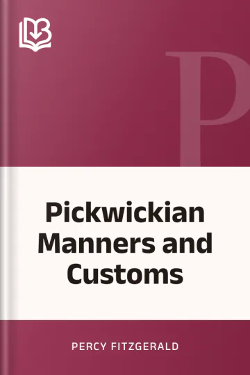 Pickwickian Manners and Customs by Percy Fitzgerald, book cover