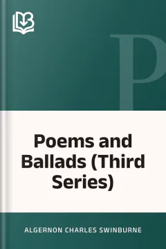 Poems and Ballads (Third Series) - Algernon Charles Swinburne