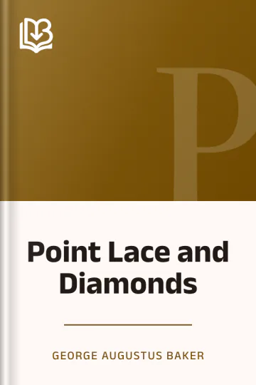 Point Lace and Diamonds by George Augustus Baker, book cover