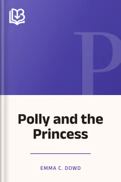Polly and the Princess - Emma C. Dowd
