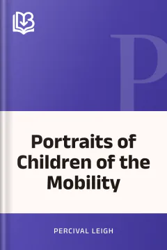Portraits of Children of the Mobility - Percival Leigh