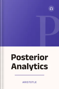 Posterior Analytics - Aristotle