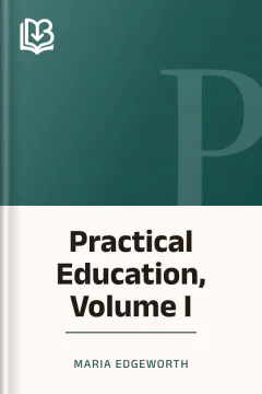 Practical Education, Volume I - Maria Edgeworth