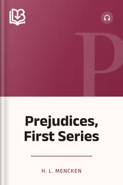 Prejudices, First Series - H. L. Mencken