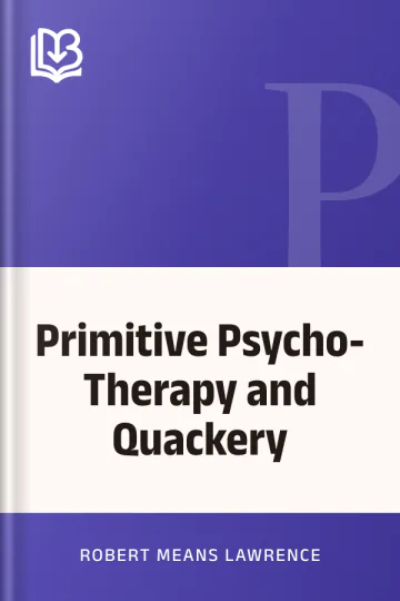 Primitive Psycho-Therapy and Quackery by Robert Means Lawrence, book cover