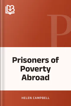 Prisoners of Poverty Abroad - Helen Campbell