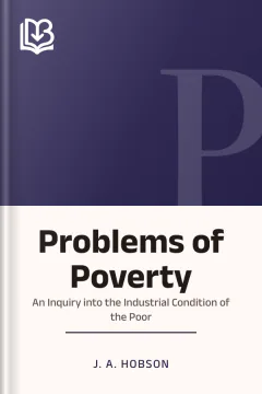 Problems of Poverty - J. A. Hobson