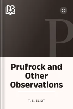 Prufrock and Other Observations - T. S. Eliot