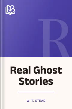 Real Ghost Stories - W. T. Stead
