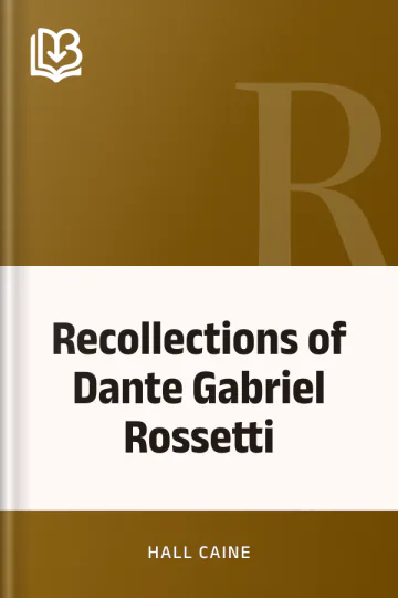 Recollections of Dante Gabriel Rossetti by Hall Caine, book cover
