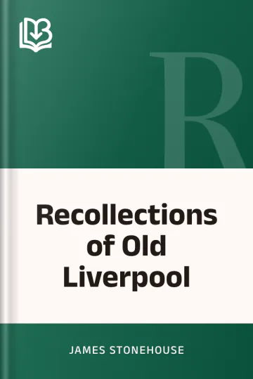 Recollections of Old Liverpool by James Stonehouse, book cover